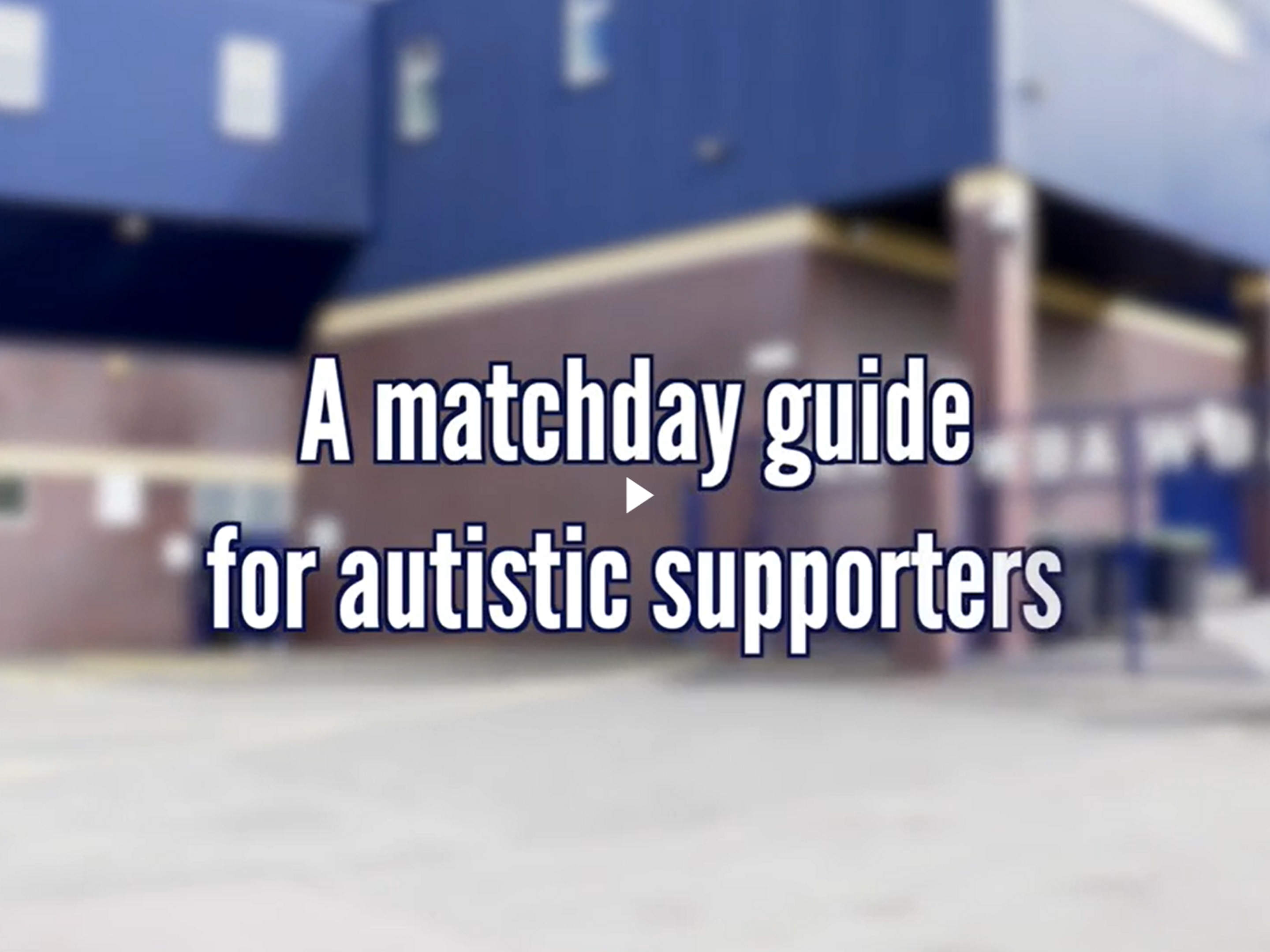 Matchday experience for supporters with autism